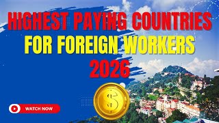 Top 10 Countries with the Highest Salaries for Foreign Workers in 2026