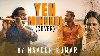 Yen Minukki From Asuran | Flute Cover By Naveen Kumar | Dhanush \u0026 G V Prakash