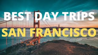10 Best Day Trips From San Francisco
