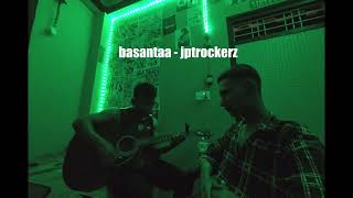 Basanta - JPT Rockerz Guitar Cover (Acoustic Jam)