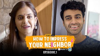 Alright! | How To Impress Your Neighbor | EP 1 | Ft. Shruti, Rohan & Paridhi