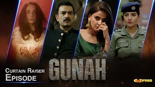 GUNAH | Curtain Raiser | Sarmad Khoosat - Saba Qamar - Rabia Butt - Juggun Kazim | Express TV