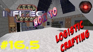 [FTB] InfiTech 2 - S3E16.5 - Logistic Crafting (How To Part 1)