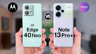 Moto Edge 40 Neo VS Redmi Note 13 Pro Plus Specs Comparison