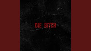 Die Bitch