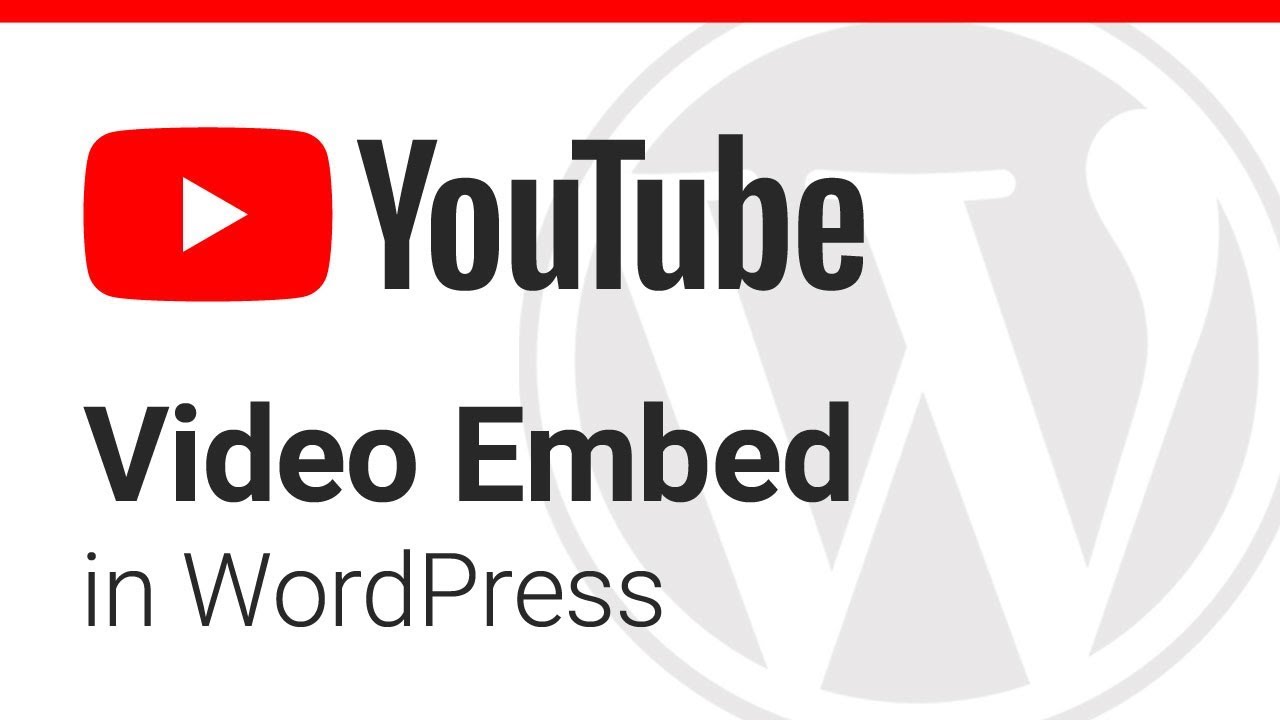 How To Embed A Youtube Video In Wordpress Youtube