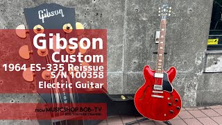 Gibson Custom 1964 ES-335 Reissue S/N 100358【商品紹介】エレキギター《委託お預かり終了》#Gibson #ギブソン #EricClapton #ボブ楽器店