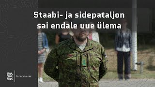 Staabi- ja sidepataljon sai endale uue ülema