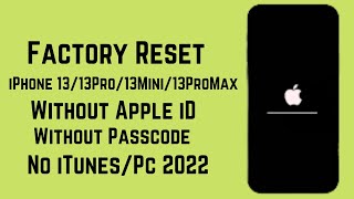 How To Factory Reset iPhone 13/13Mini/13Pro/13Pro Max  Without Passcode-Hard Reset iPhone 13 2022