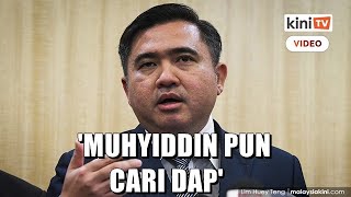 Muhyiddin juga cari DAP lepas dipecat Umno - Anthony Loke