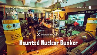 Haunted Nuclear Bunker - The Hack Green  Experience