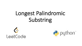 Leetcode - Longest Palindromic Substring (Python)