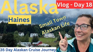 What is There to do in Haines, Alaska? ( Cruise Vlog day 18 of 35)