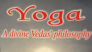 வேதங்களில் அஷ்டாங்க யோக  ஞானம்... Yoga - A divine Vedas philosophy