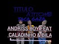 andriss boy ft Caladinho & bila