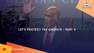 Let's Protect the Church - Part. 4 | Pastor Gool | 10.02.22 SUN AM