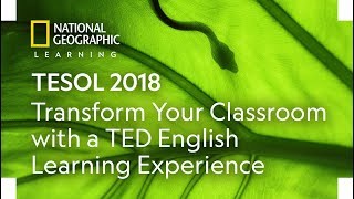 TESOL 2018: Transform Your Classroom with a TED English Learning Experience