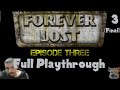 Forever Lost Chapter 3 Full Playthrough Part 3 Final