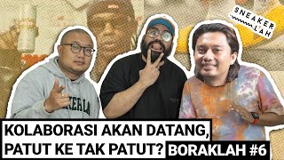 BorakLAH #6 |  Kolaborasi Akan Datang, Patut Ke Tak Patut??