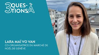 3 questions à Lara Maï Vo Van, co-organisatrice du marché de Noël de Genève 🎄