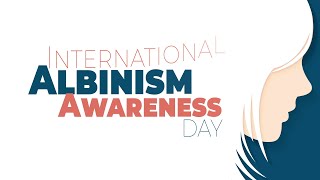 A message from the United Nations Expert on Albinism for International Albinism Awareness Day 2021.