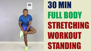 30 Minute Full Body Standing Stretching Workout/ Static and Dynamic Stretches