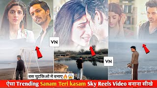 Instagram Trending Sky Change Sanam Teri kasam Broken Reels Video Editing | VN Video Editing