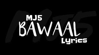 MJ5 - BAWAAL (Lyrics) | latest Song 2021