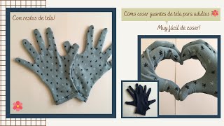 Cómo hacer guantes de tela? (reutilizables)  /  Handschuhe aus Stoff nähen