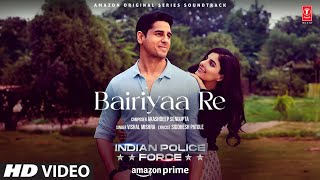 Bairiyaa Re (Video): Sidharth Malhotra, Isha Talwar | Vishal Mishra, Akashdeep | Indian Police Force