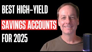 Best High Yield Savings Accounts for 2025