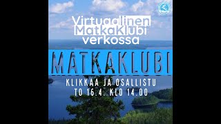 MatkaKlubi 16.4.2020 - Kotimaan upeimmat Päiväretket - osa 1