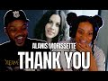 SHE'S SIMPLY AMAZING!! 🎵 Alanis Morissette - Thank You REACTION