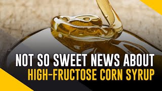 Not So Sweet Now, Is It? HFCS