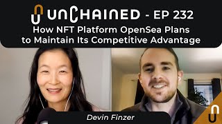 How NFT Platform OpenSea Plans to Maintain Its Competitive Advantage - Ep.232