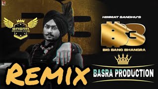 BIG BANG BHANGRA | HIMMAT SANDHU | REMIX | Basra production | New Punjabi Songs 2021