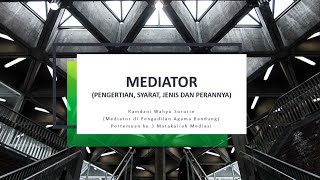 Mediator (pengertian syarat dan perannya)