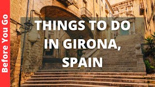 Girona Spain Travel Guide: 12 BEST Things To Do In Girona (Gerona)
