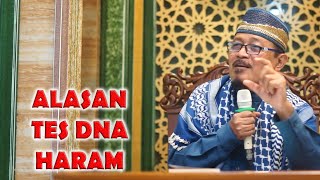 ALASAN MENGAPA TES DNA HARAM : Prof Dr KH Ahmad Zahro MA al-Chafidz