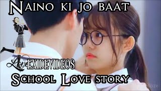 Naino Ki Jo Baat Naina Jaane hai   School Love Story | Exidevideos
