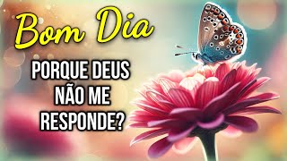 Mensagem de Bom Dia - Será Que Deus Está Me Ignorando?