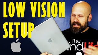 How To Setup An iPhone Or iPad For Low Vision Or Blindness