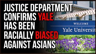 DOJ Finds Yale University GUILTY Of Racism Against White, Asian Students