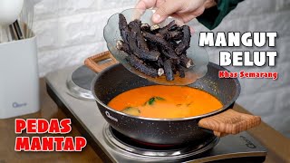 RESEP MANGUT BELUT KHAS SEMARANG || Cita Rasa Pedas Mantap