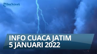 INFO CUACA RABU 5 JANUARI 2022, Surabaya Berawan Tebal, Hujan Petir di Batu dan Mojokerto