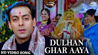 Dulhan Ghar Aaye (दुल्हन घर आये ) Hindi Video Songs | Salman Khan | Rani Mukherji | Jaspinder Narula