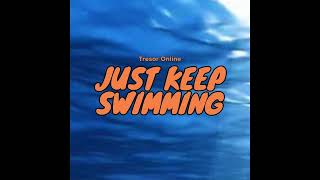Tresor Online - Just Keep Swimming