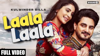 LAALA LAALA : Kulwinder Billa | Bunty Bains | Desi Crew | Alankrita Sahai | Latest Punjabi Songs2021