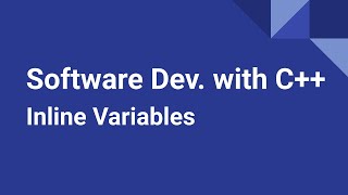 Software Development with C++: Inline Variables