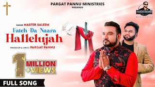 Fateh Da Naara HALLELUJAH ✟ Master Saleem | Pargat Pannu (USA) | Bunty Sahota | Official Video